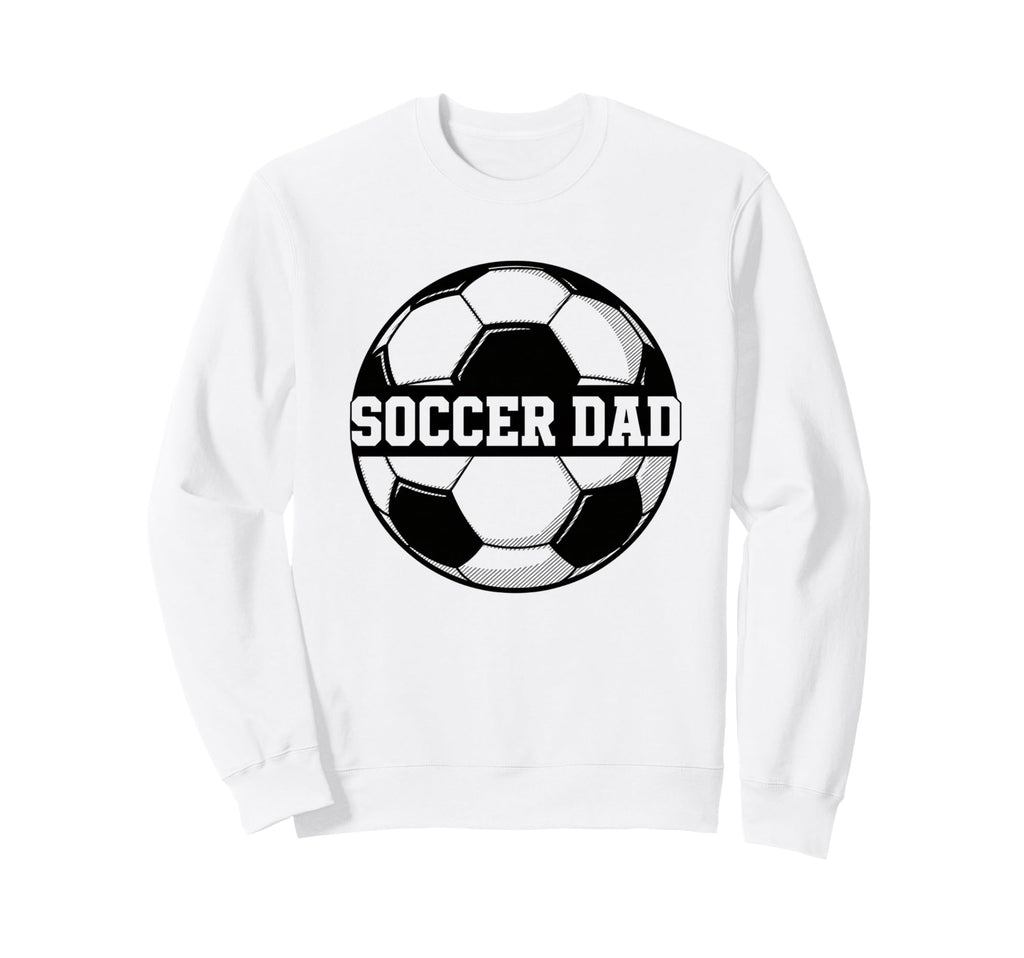 Soccer Dad Soccer Ball Soccer Dad Sweatshirt - Streetwear Style Unisex - T-Shirt, Sweatshirt, Hoodie