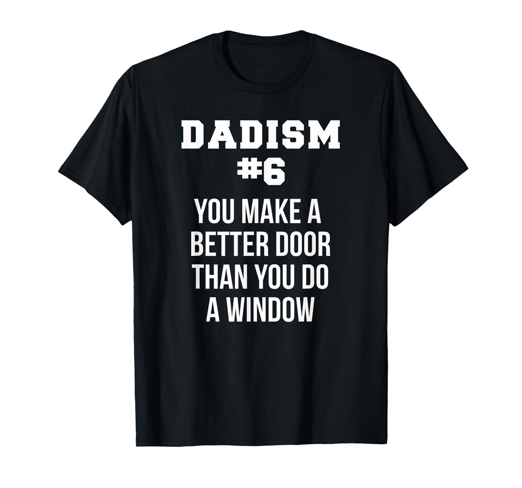 Funny Fathers Day Dad Meme Joke Dadism Gift T-Shirt - Trendy Graphic Unisex - T-Shirt, Sweatshirt, Hoodie