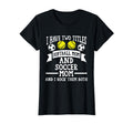 I Have Two Titles Softball Mom And T-Shirt - Streetwear Style for Adults - T-Shirt, Sweatshirt, Hoodie