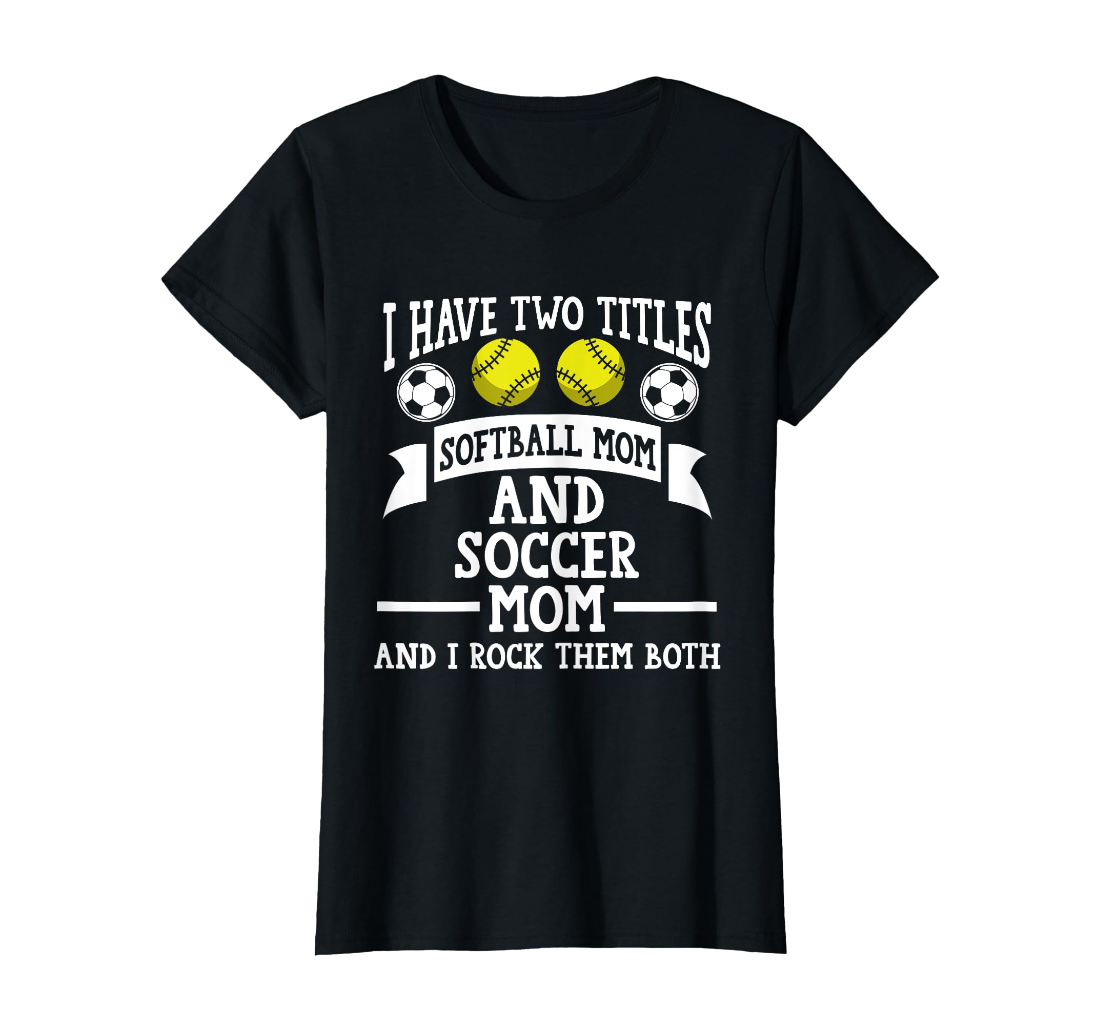 I Have Two Titles Softball Mom And T-Shirt - Streetwear Style for Adults - T-Shirt, Sweatshirt, Hoodie