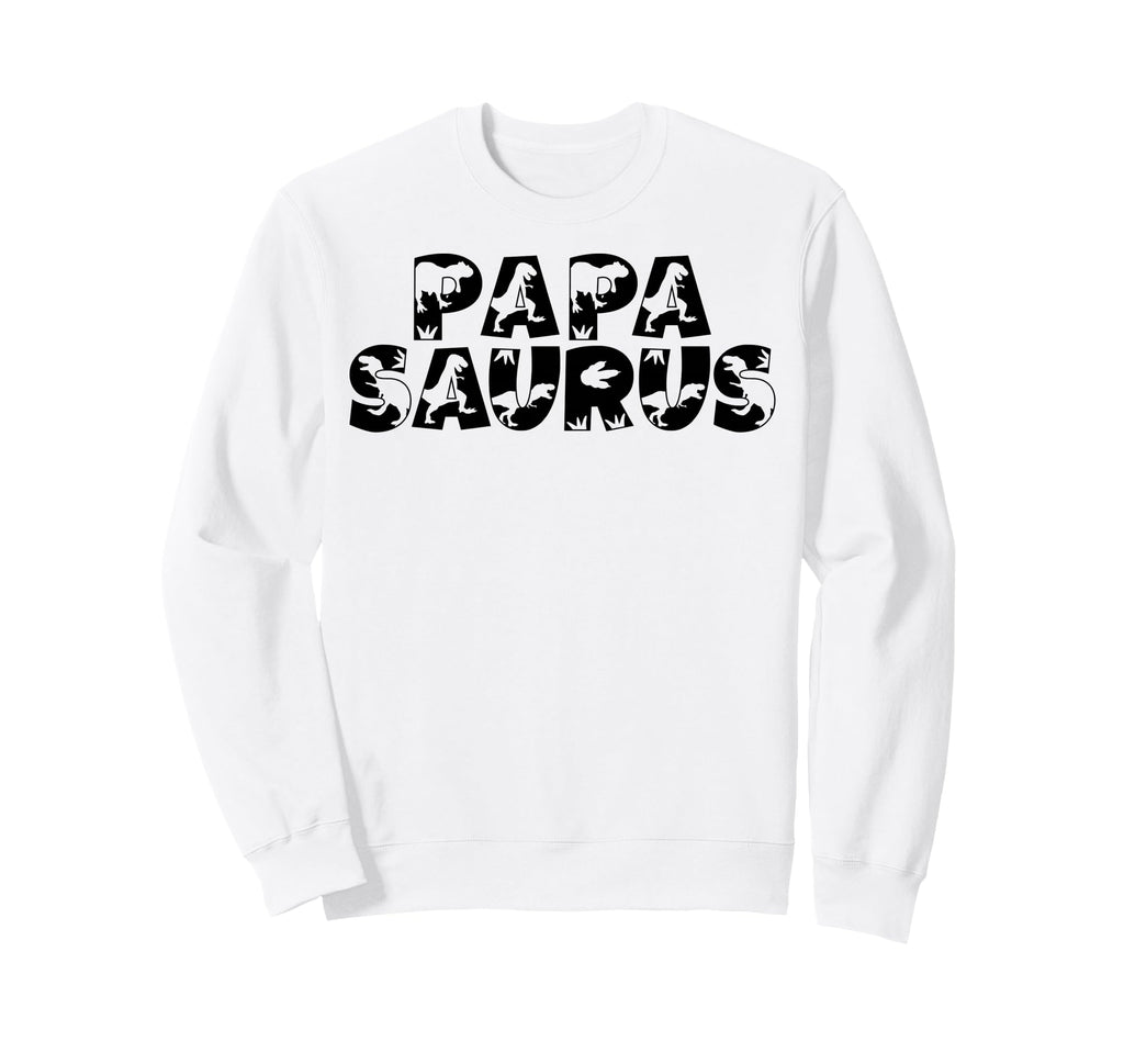 Papasaurus Shirts Papasaurus Dad Sweatshirt - Streetwear Style Unisex - T-Shirt, Sweatshirt, Hoodie