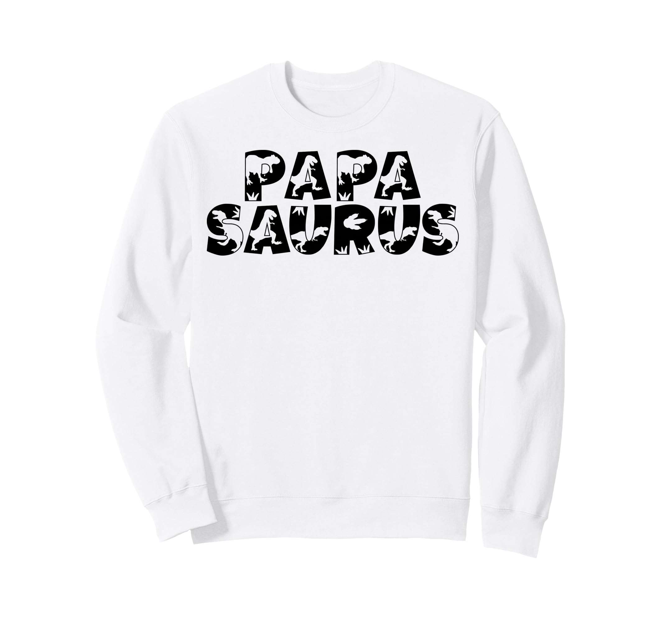 Papasaurus Shirts Papasaurus Dad Sweatshirt - Streetwear Style Unisex - T-Shirt, Sweatshirt, Hoodie