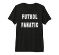 Futbol Fanatic Soccer Fan Tri Blend T-Shirt - Fun Novelty Design Men Women - T-Shirt, Sweatshirt, Hoodie