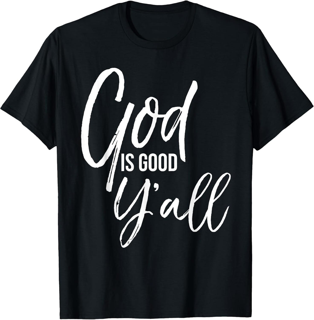 Cute Southern Christian Quote for Women God is Good - Adult & Kids T-Shirts, Sweatshirts & Hoodies apparel design preview 1