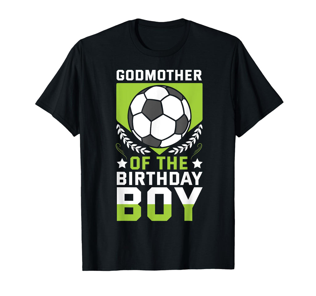 Godmother Birthday Soccer Player Bday T-Shirt - Unique Graphic Men Women - T-Shirt, Sweatshirt, Hoodie