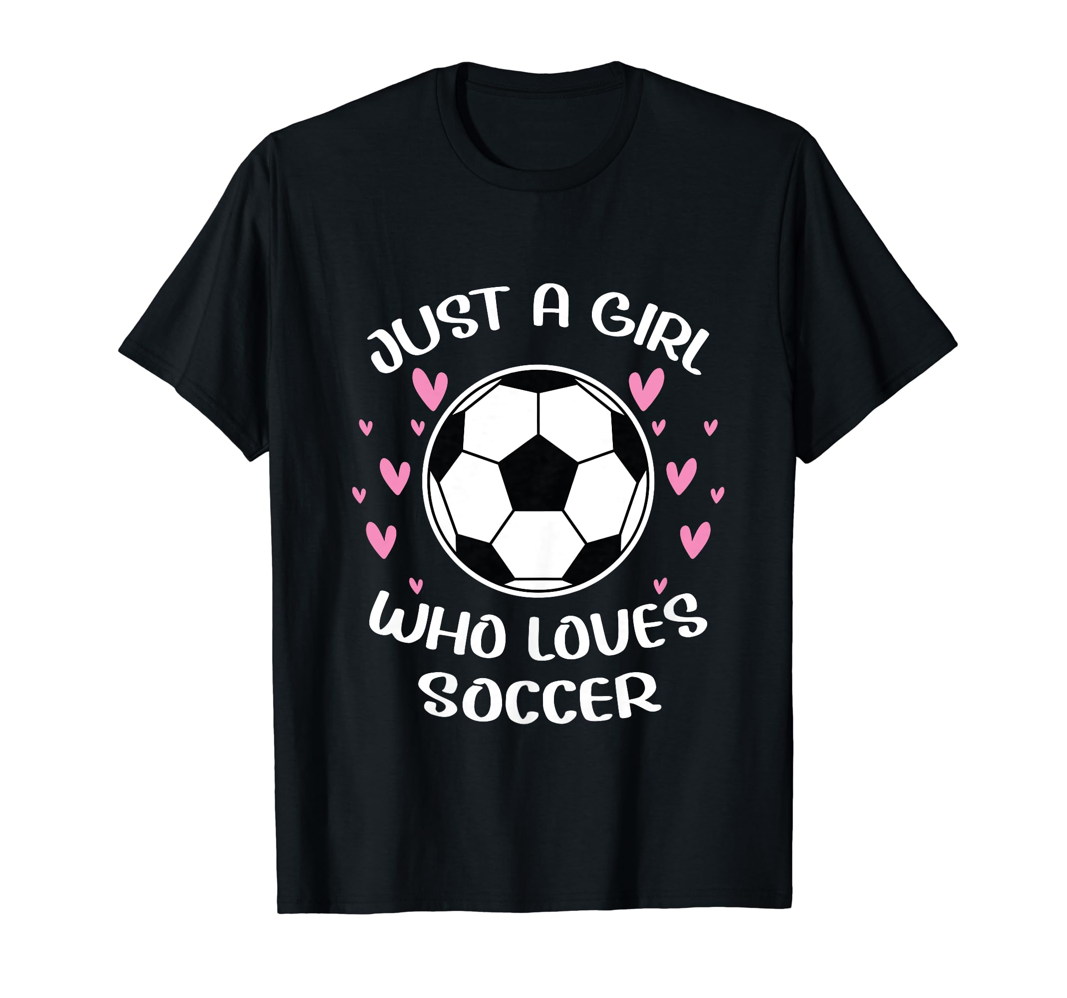 Just Who Loves Soccer Funny Sayings T-Shirt - Trendy Graphic Men Women - T-Shirt, Sweatshirt, Hoodie