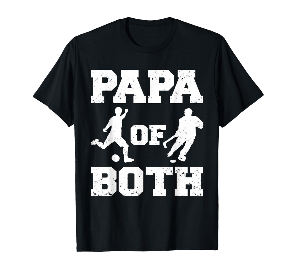 Papa Both Funny Soccer Hockey Papa T-Shirt - Unique Graphic Men Women - T-Shirt, Sweatshirt, Hoodie