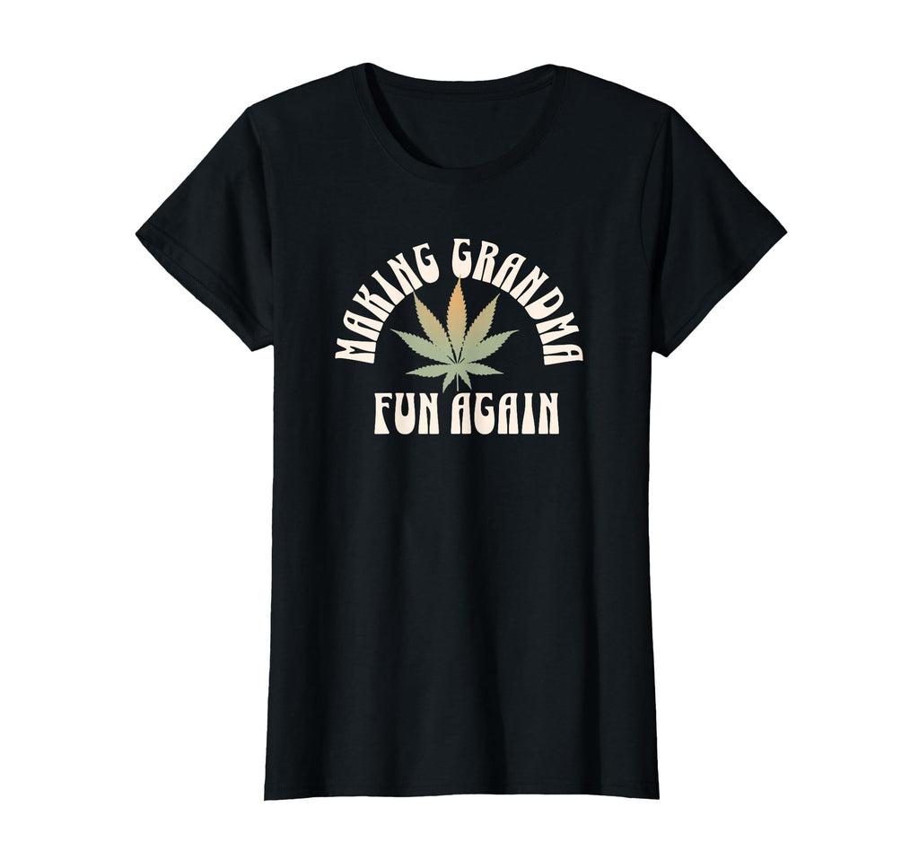 Funny Grandma Weed Making Grandma Fun T-Shirt - Custom Art Print Men Women - T-Shirt, Sweatshirt, Hoodie