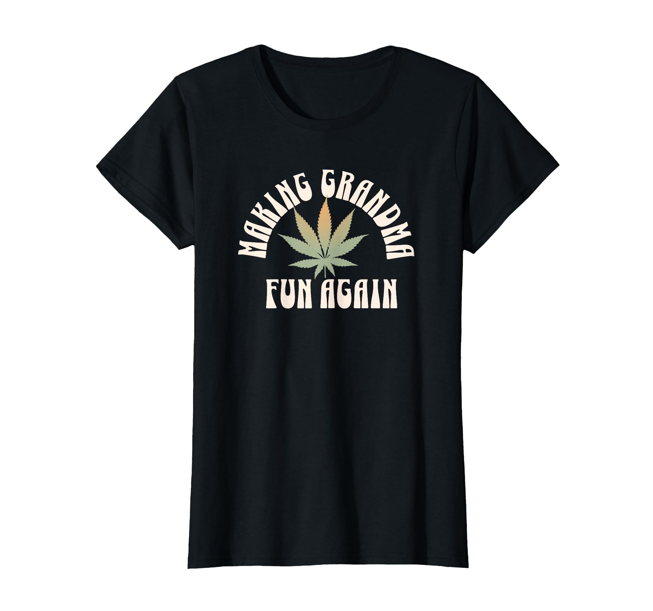 Funny Grandma Weed Making Grandma Fun T-Shirt - Custom Art Print Men Women - T-Shirt, Sweatshirt, Hoodie