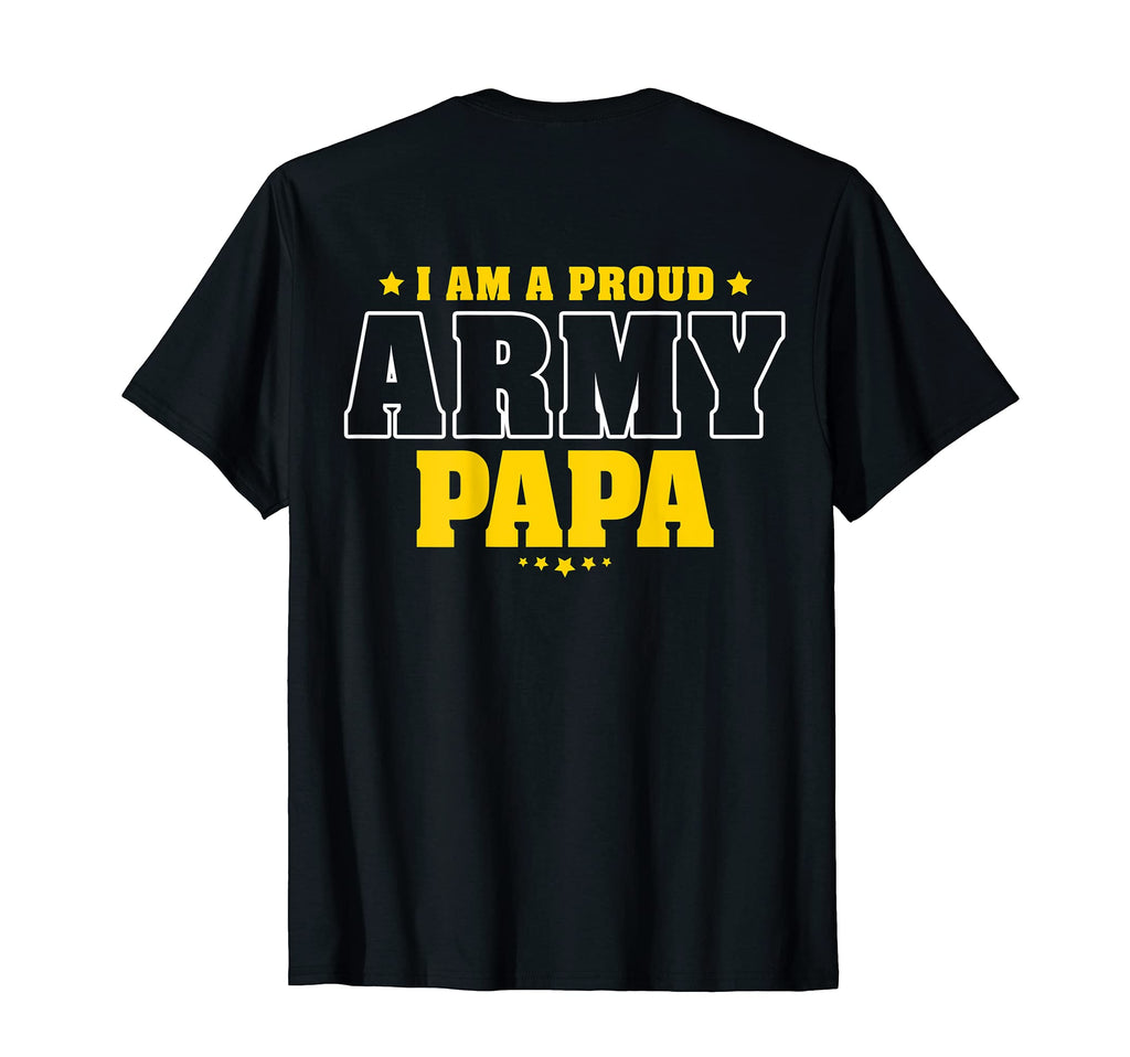 I Am Proud Army Papa Patriotic T-Shirt - Casual Everyday Wear Men Women - T-Shirt, Sweatshirt, Hoodie