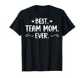 Best Team Mom Ever Team Mama Team T-Shirt - Streetwear Style for Adults - T-Shirt, Sweatshirt, Hoodie
