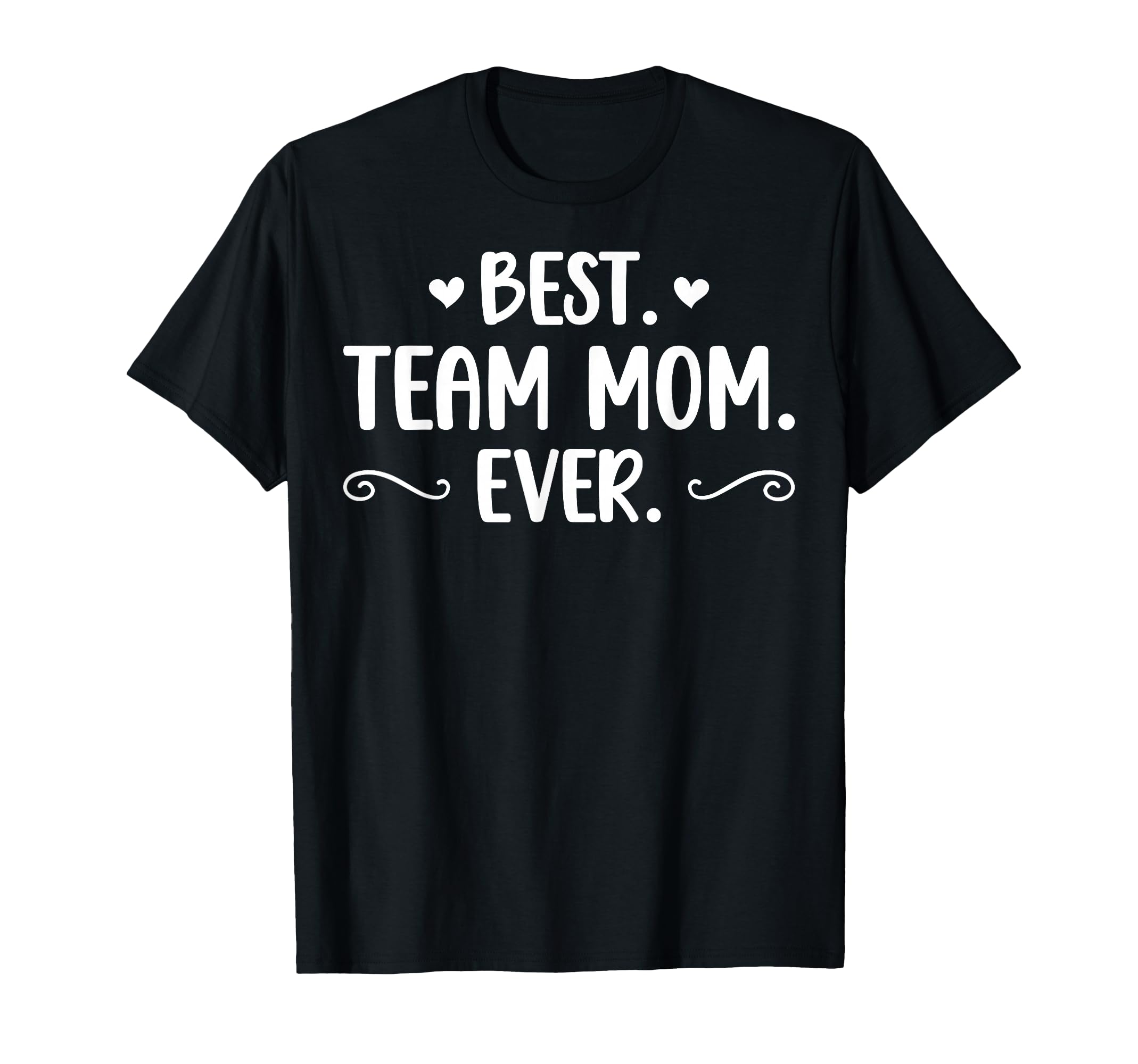 Best Team Mom Ever Team Mama Team T-Shirt - Streetwear Style for Adults - T-Shirt, Sweatshirt, Hoodie