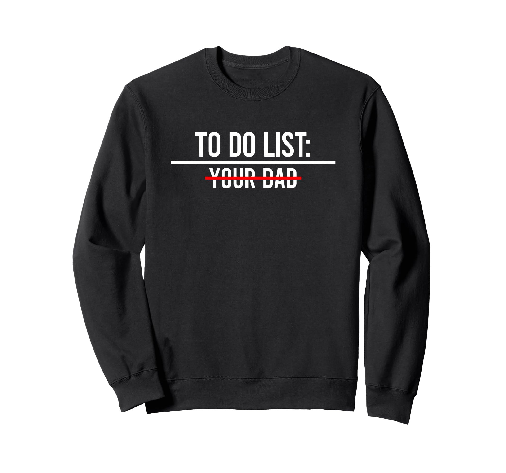 To Do List Your Mom Your Sister Your Co T-Shirt - Graphic Print Unisex - T-Shirt, Sweatshirt, Hoodie