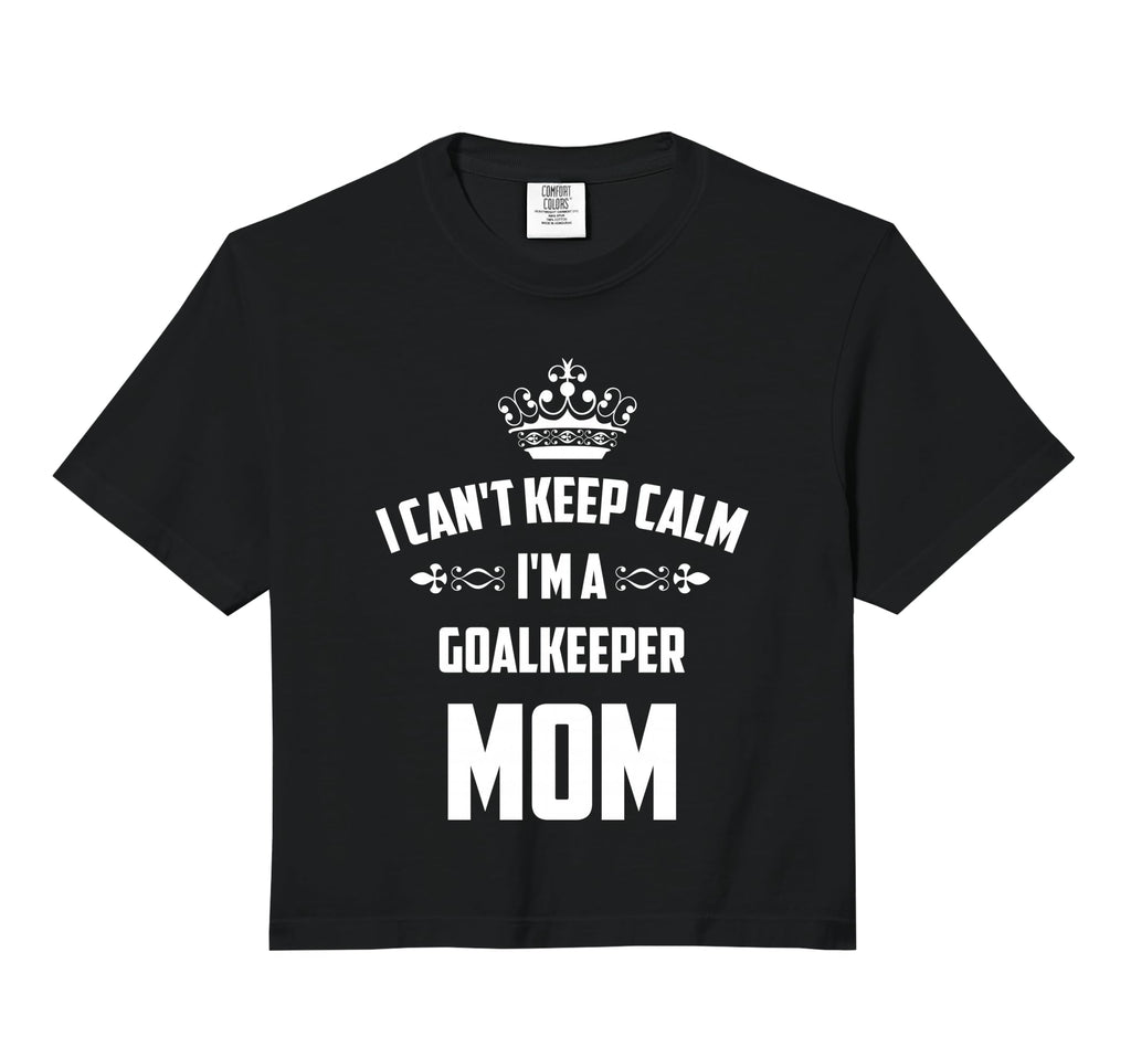 Cant Keep Calm Im Goalkeeper Mom Sweatshirt - Novelty Apparel Men Women - T-Shirt, Sweatshirt, Hoodie