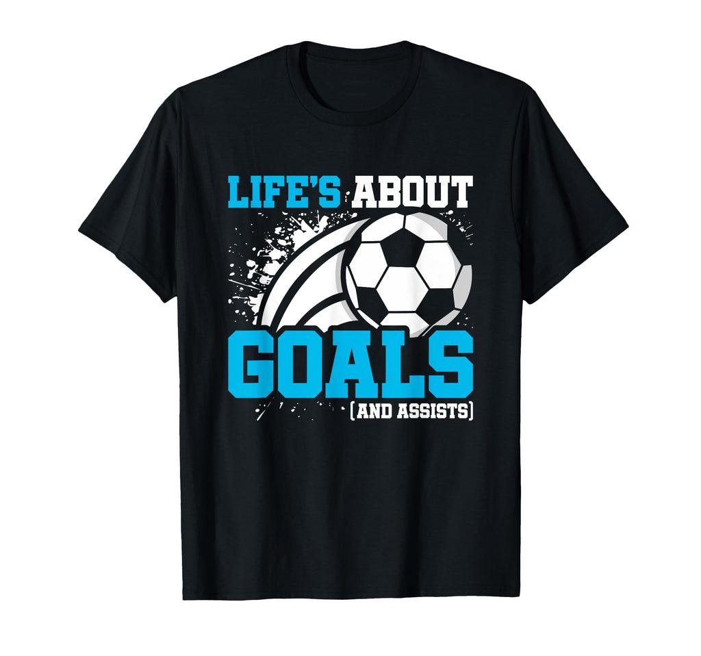 Soccer Player Lifes About Goals T-Shirt - Streetwear Style Men Women - T-Shirt, Sweatshirt, Hoodie