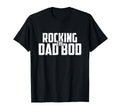 Rocking Dad Bod Funny T-Shirt - Streetwear Style Men Women - T-Shirt, Sweatshirt, Hoodie