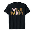 Wild Wild Daddy Two Wild Birthday T-Shirt - Minimalist Print Men Women - T-Shirt, Sweatshirt, Hoodie