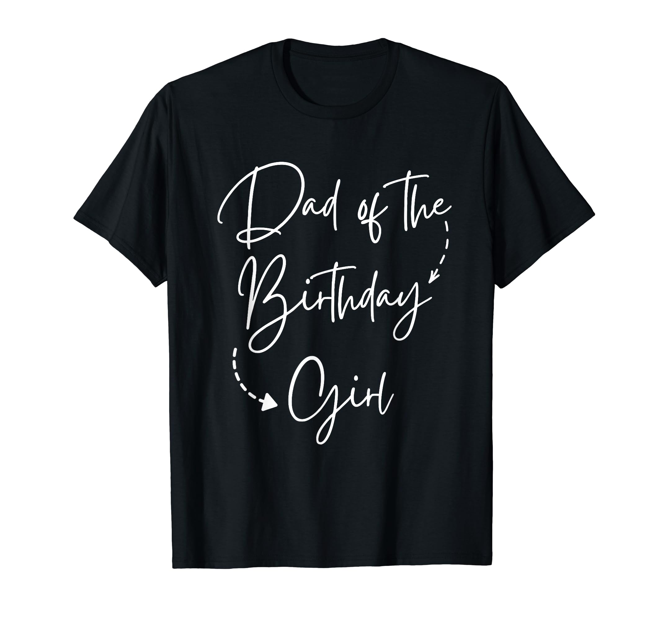 Dad Birthday Bday Party Gifts T-Shirt - Fun Novelty Design Men Women - T-Shirt, Sweatshirt, Hoodie