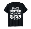 Proud Sister 2024 Senior Funny T-Shirt - Fun Novelty Design Men Women - T-Shirt, Sweatshirt, Hoodie