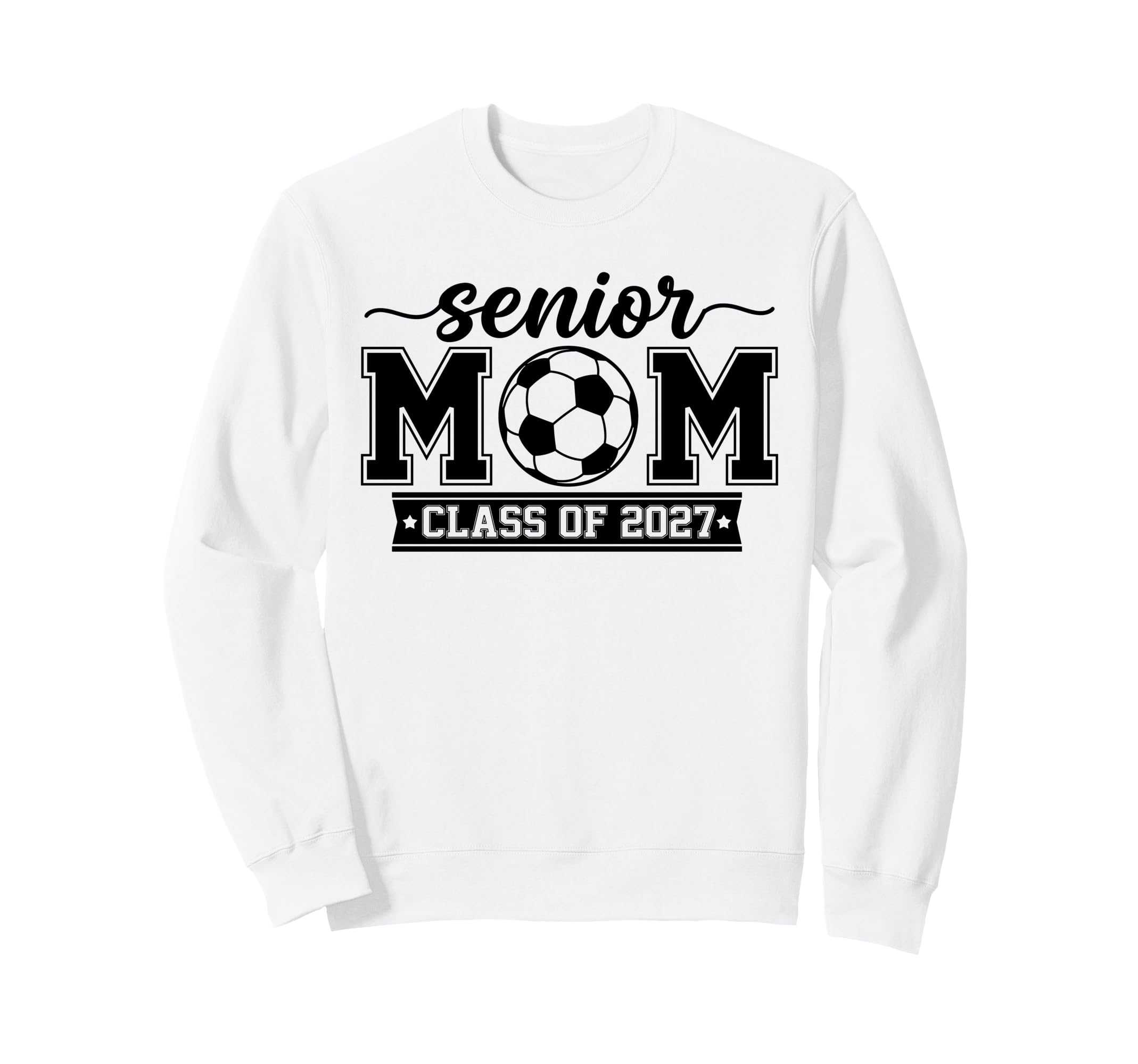 Proud Senior Soccer Mom Class 2027 Sweatshirt - Novelty Apparel Men Women - T-Shirt, Sweatshirt, Hoodie