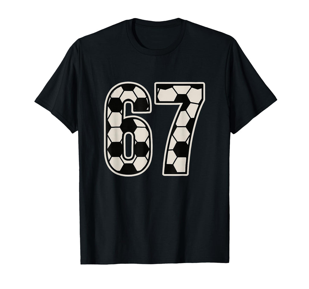 67 Soccer Six Seven 6 7 Meme 67 T-Shirt - Unique Graphic Unisex - T-Shirt, Sweatshirt, Hoodie
