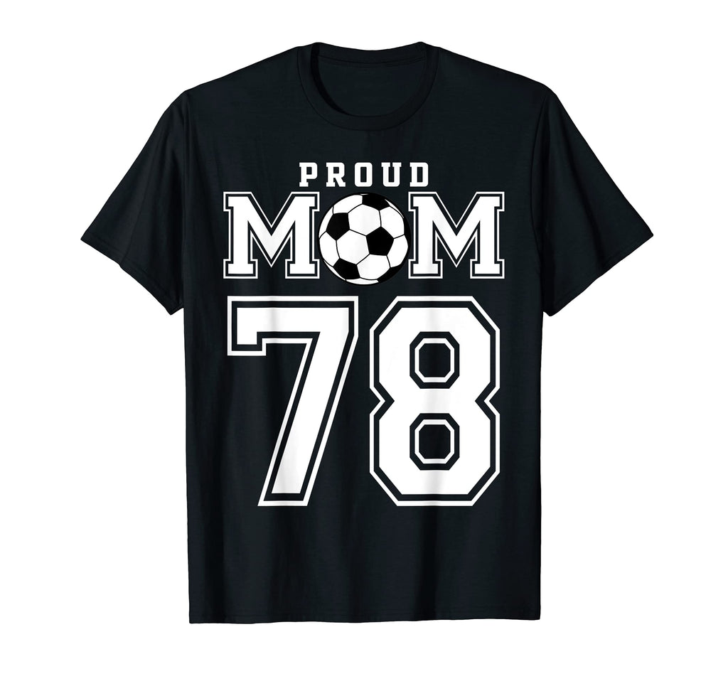 Number 78 Custom Proud Soccer T-Shirt - Casual Everyday Wear for Adults - T-Shirt, Sweatshirt, Hoodie