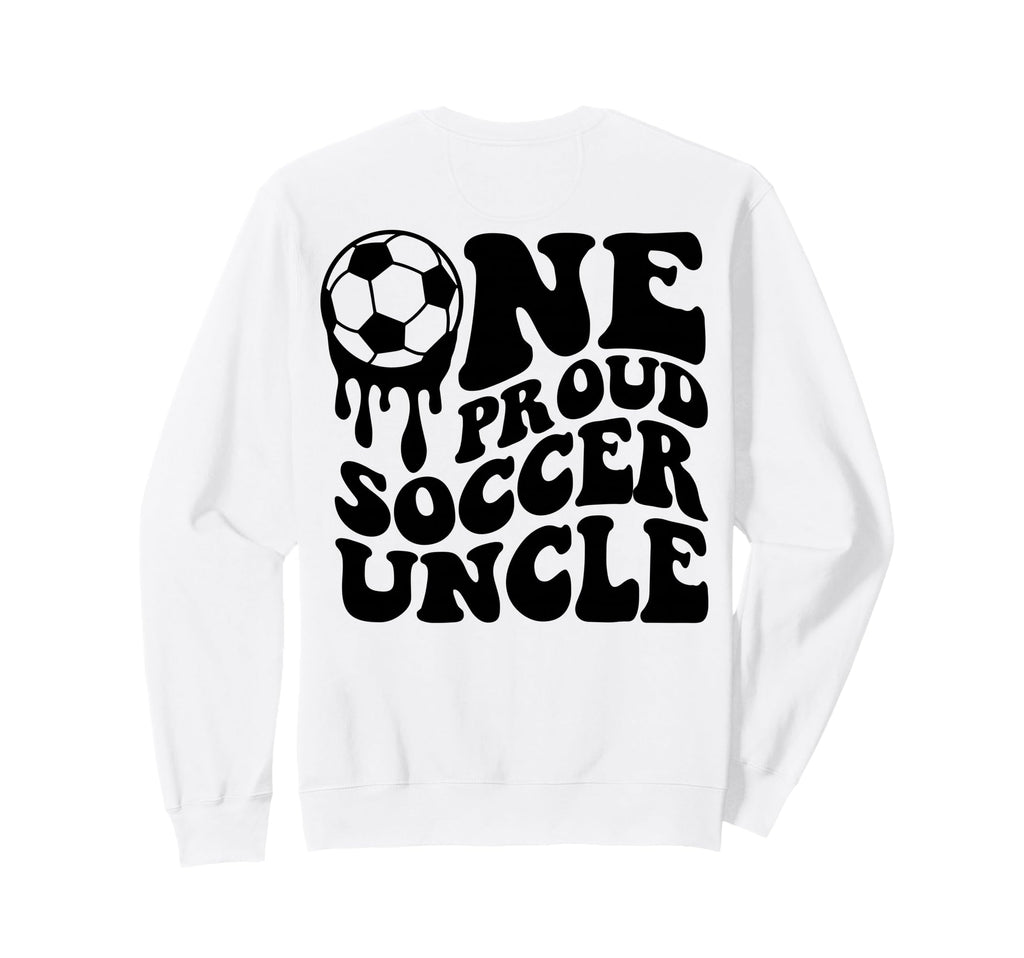 Proud Soccer Uncle Soccer Ball Drip Sweatshirt - Graphic Print Men Women - T-Shirt, Sweatshirt, Hoodie