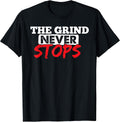 The Grind Never Stops Motivation Inspirational Quote - Adult & Kids T-Shirts, Sweatshirts & Hoodies apparel design preview 1