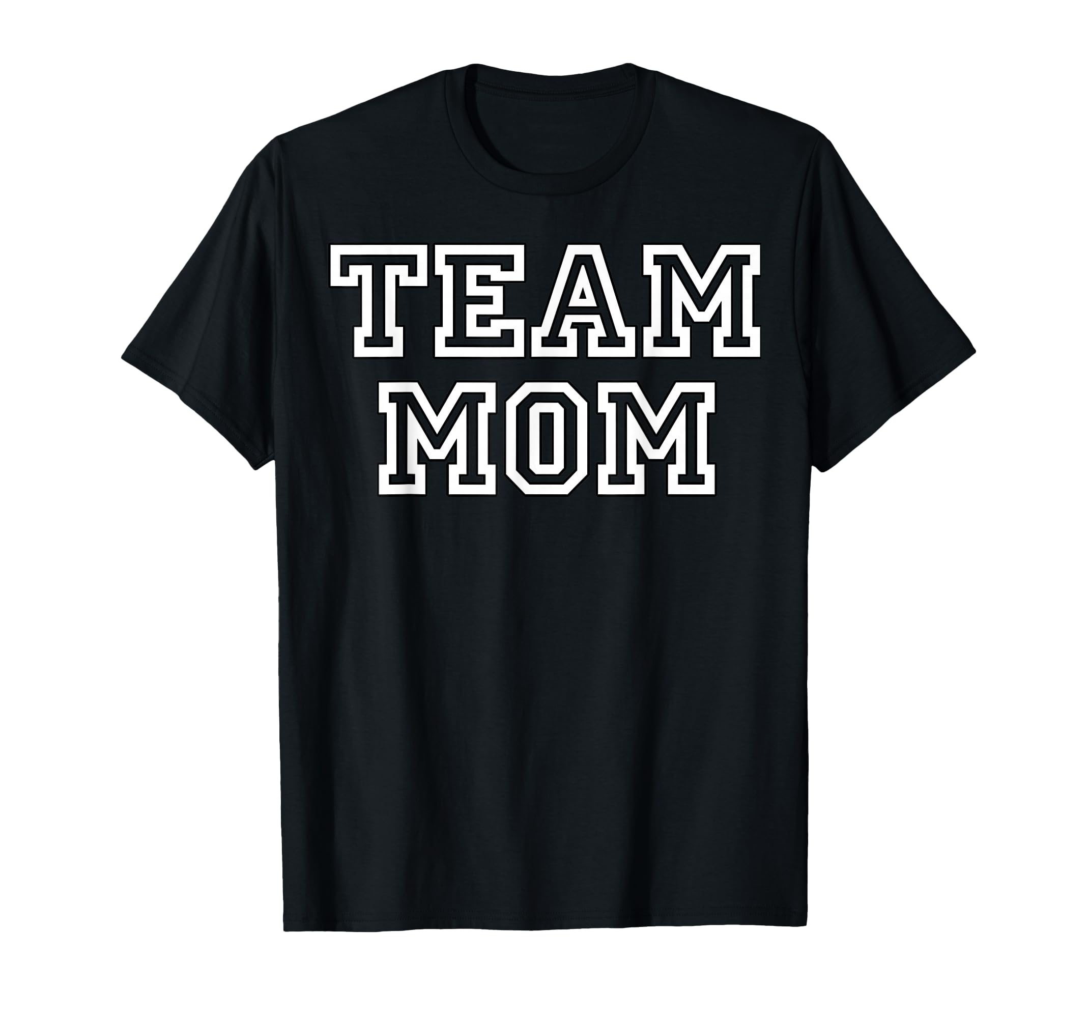 Team Mom Fans Mothers Team Moms T-Shirt - Trendy Graphic Unisex - T-Shirt, Sweatshirt, Hoodie