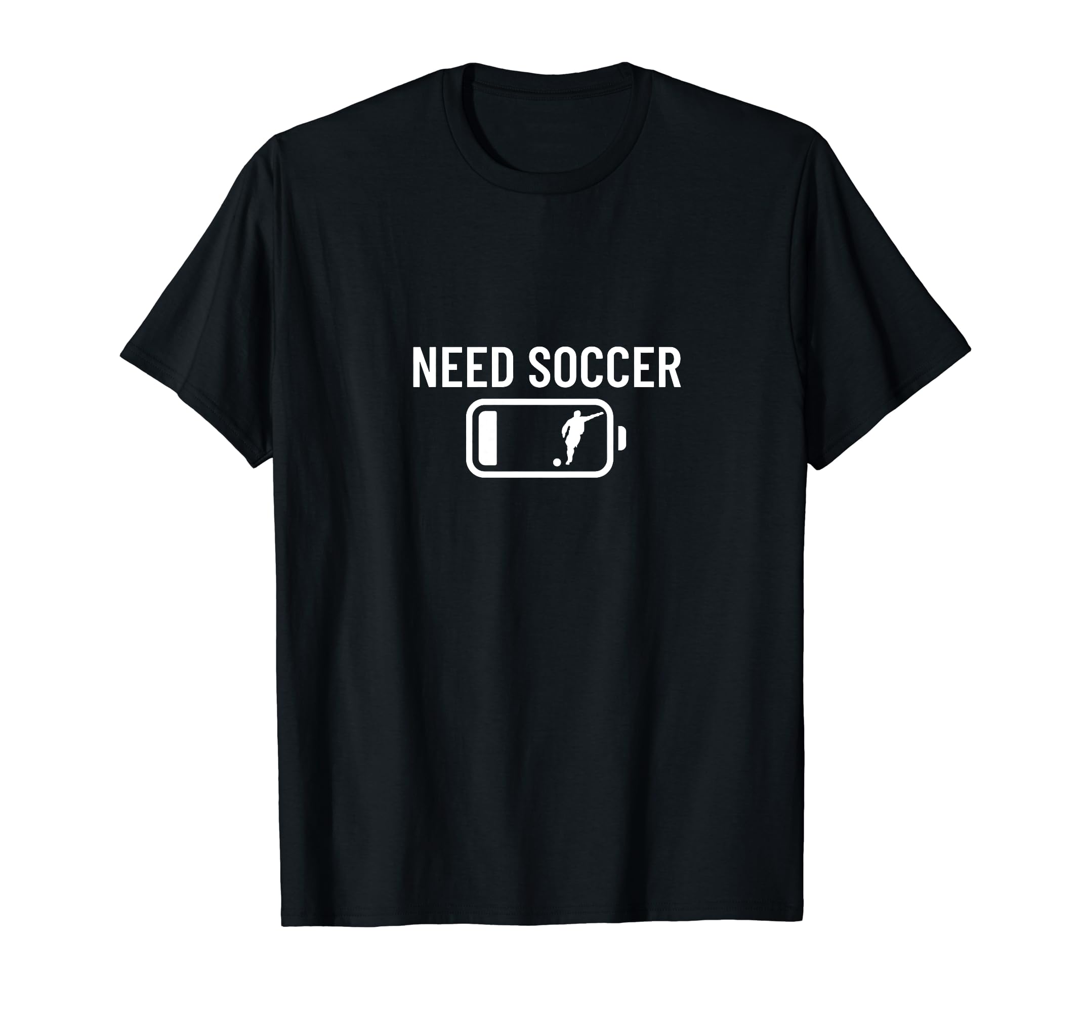Need Soccer Low Battery Funny Soccer T-Shirt - Fun Novelty Design Unisex - T-Shirt, Sweatshirt, Hoodie