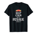 Rosalie Keep Calm Personalized Name T-Shirt - Graphic Print Men Women - T-Shirt, Sweatshirt, Hoodie