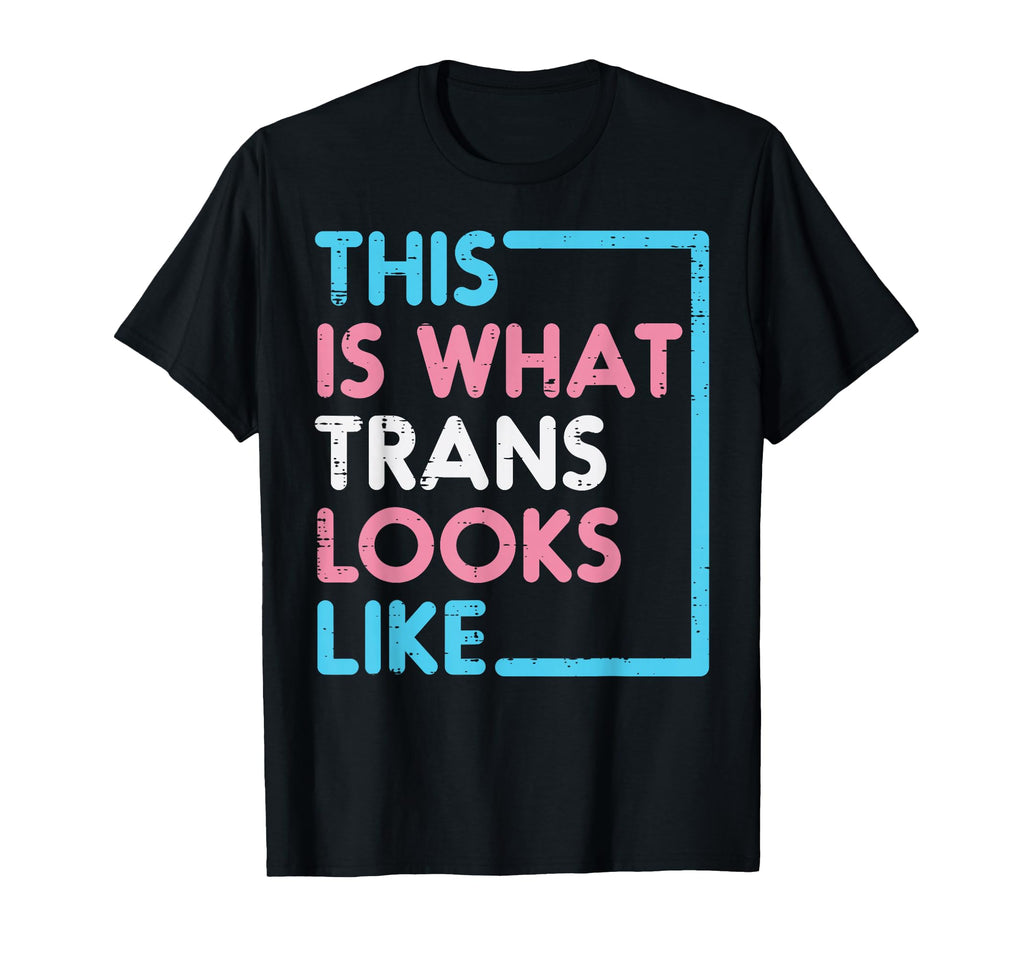 This What Trans Looks Like Transgender T-Shirt - Unique Graphic for Adults - T-Shirt, Sweatshirt, Hoodie