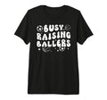 Busy Raising Ballers Basketball Soccer Mom T-Shirt - Trendy Graphic Unisex - T-Shirt, Sweatshirt, Hoodie