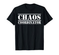Funny Chaos Coordinator Teacher Mom Parents T-Shirt - Graphic Print Unisex - T-Shirt, Sweatshirt, Hoodie