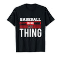Baseball Is So My Thing Sport Baseball T-Shirt - Trendy Graphic for Adults - T-Shirt, Sweatshirt, Hoodie
