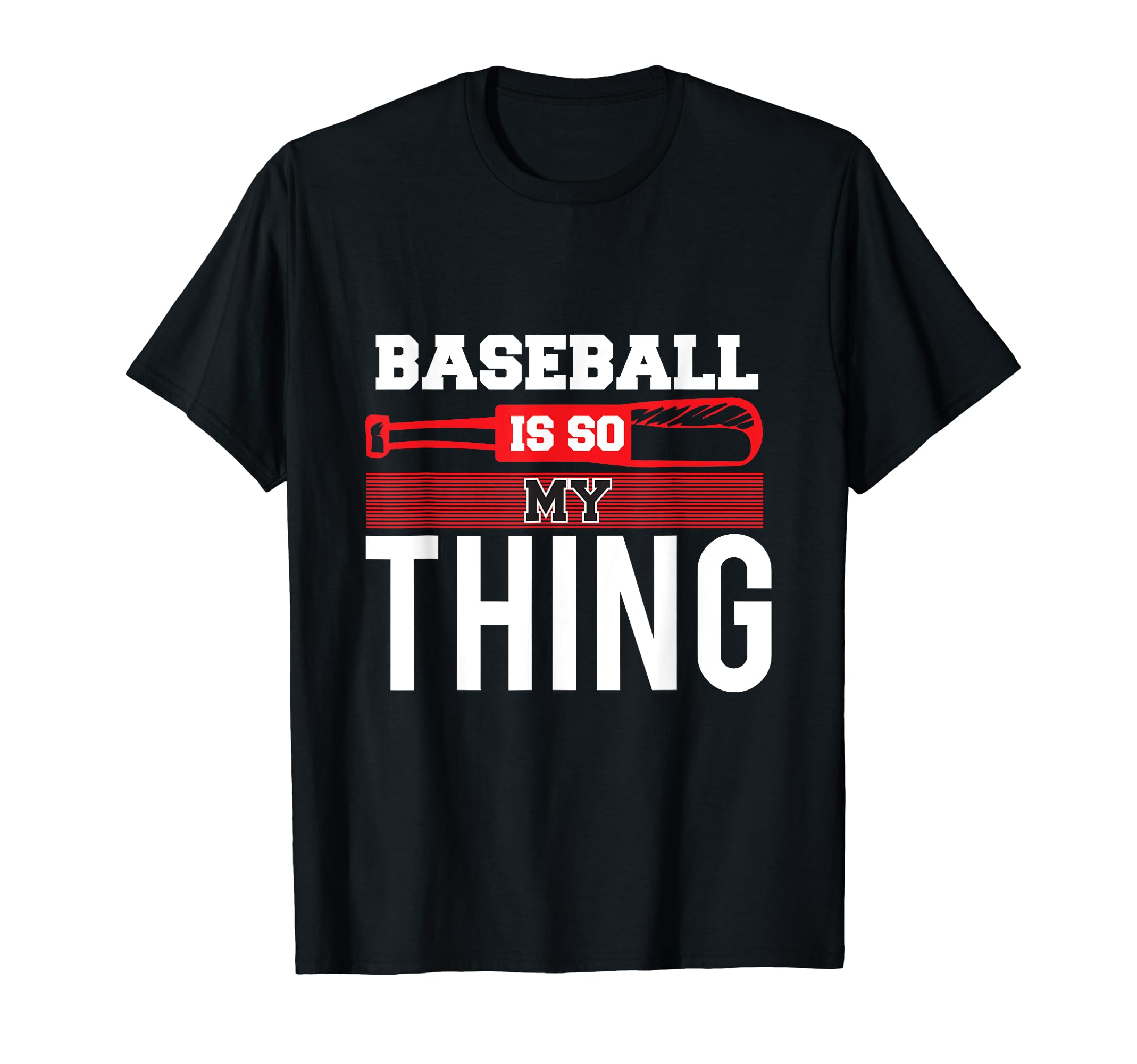 Baseball Is So My Thing Sport Baseball T-Shirt - Trendy Graphic for Adults - T-Shirt, Sweatshirt, Hoodie