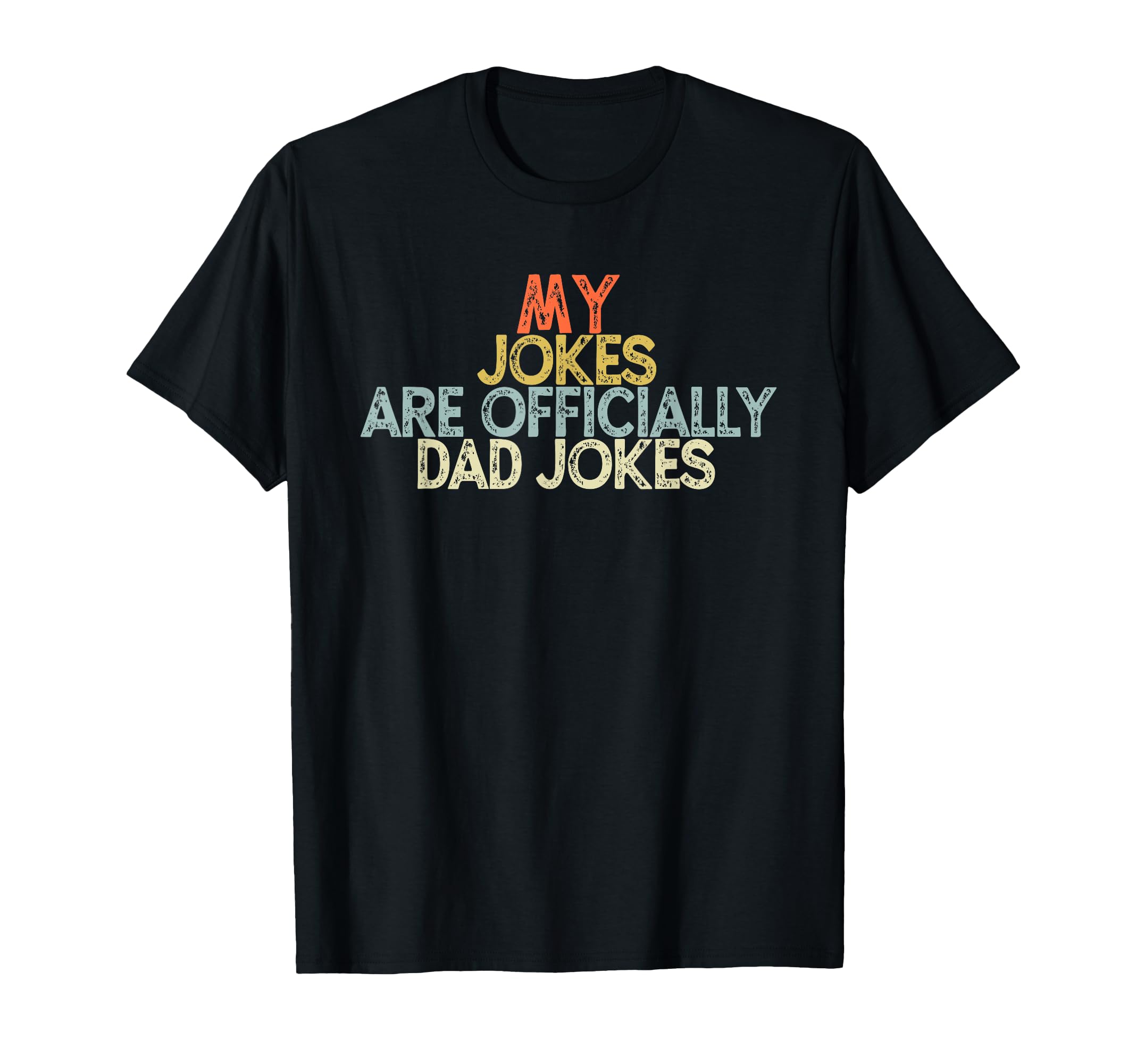 My Jokes Are Officially Dad Jokes Sweatshirt - Unique Graphic Men Women - T-Shirt, Sweatshirt, Hoodie