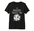 My Daughters Biggest Fan Soccer T-Shirt - Unique Graphic Men Women - T-Shirt, Sweatshirt, Hoodie