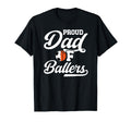 Proud Dad Ballers Soccer Basketball T-Shirt - Novelty Apparel for Adults - T-Shirt, Sweatshirt, Hoodie