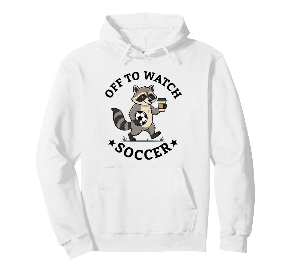 Off To Watch Soccer Mom Funny Raccoon Hoodie - Custom Art Print Unisex - T-Shirt, Sweatshirt, Hoodie