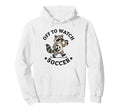 Off To Watch Soccer Mom Funny Raccoon Hoodie - Custom Art Print Unisex - T-Shirt, Sweatshirt, Hoodie