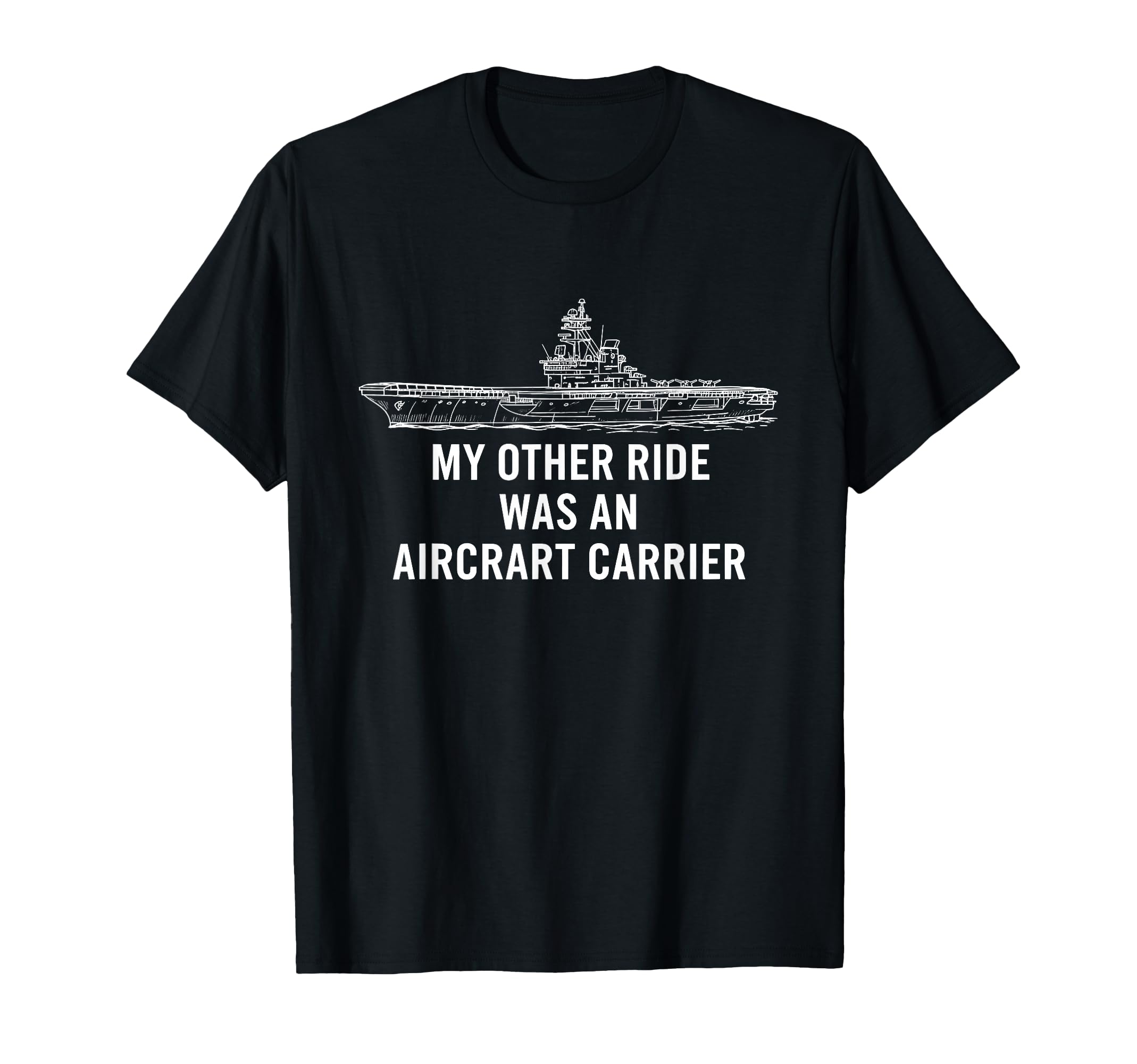 My Other Ride Was Aircraft Carrier T-Shirt - Aesthetic Graphic Men Women - T-Shirt, Sweatshirt, Hoodie