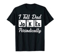 Mens I Tell Dad Jokes Periodically T-Shirt - Streetwear Style Men Women - T-Shirt, Sweatshirt, Hoodie