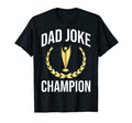 Funny Dad Joke Champion Dad Jokes T-Shirt - Aesthetic Graphic Unisex - T-Shirt, Sweatshirt, Hoodie