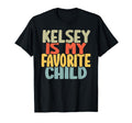 Kelsey Is My Favorite Child Funny T-Shirt - Aesthetic Graphic for Adults - T-Shirt, Sweatshirt, Hoodie