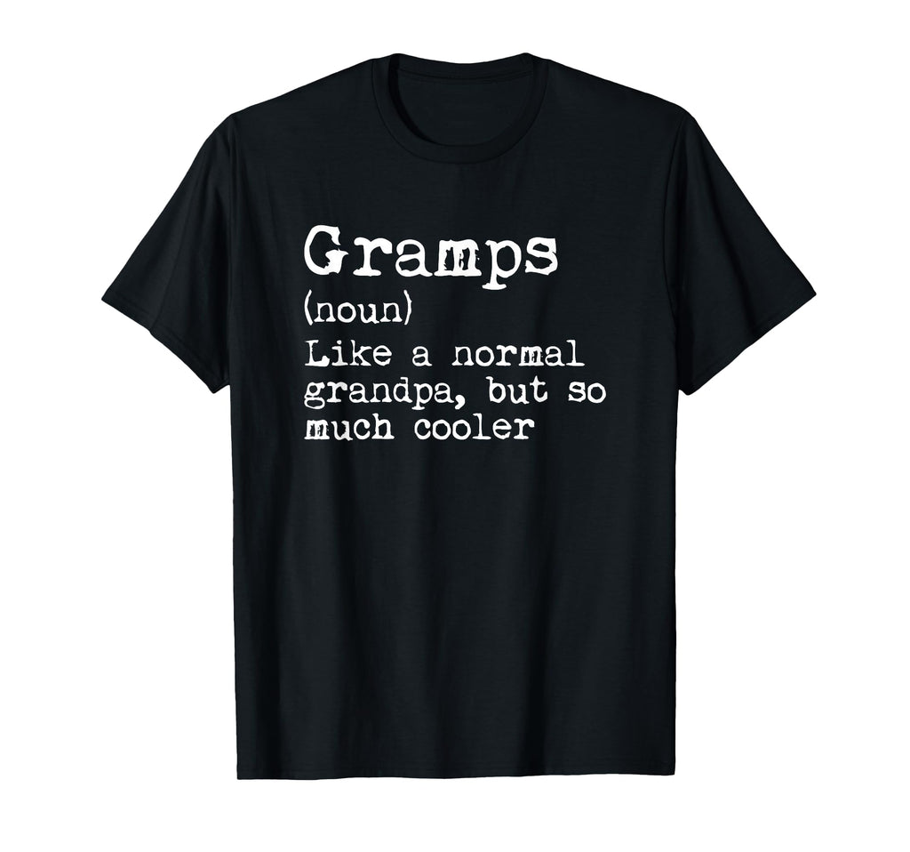 Gramps Definition Noun Like Grandpa But T-Shirt - Streetwear Style Unisex - T-Shirt, Sweatshirt, Hoodie