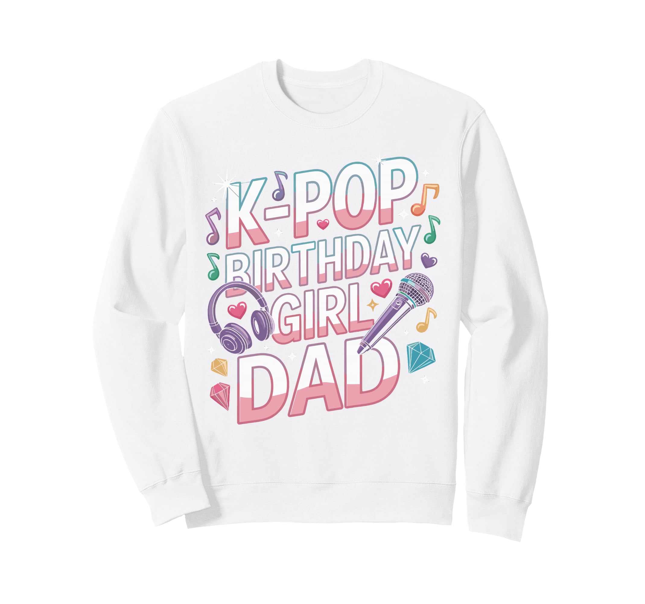 K Pop Birthday Dad Korean Pop Sweatshirt - Streetwear Style Men Women - T-Shirt, Sweatshirt, Hoodie