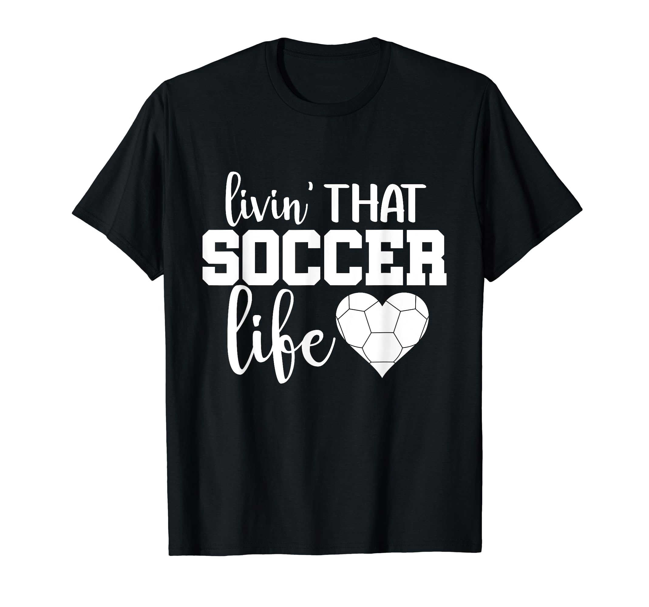 Living That Soccer Mom Life T-Shirt - Casual Everyday Wear Unisex - T-Shirt, Sweatshirt, Hoodie