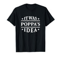 It Was Poppas Funny Family Relatives T-Shirt - Fun Novelty Design Unisex - T-Shirt, Sweatshirt, Hoodie