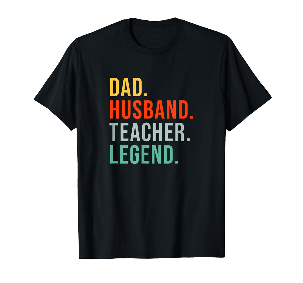 Funny Teacher Dad Husband Legend T-Shirt - Aesthetic Graphic Men Women - T-Shirt, Sweatshirt, Hoodie